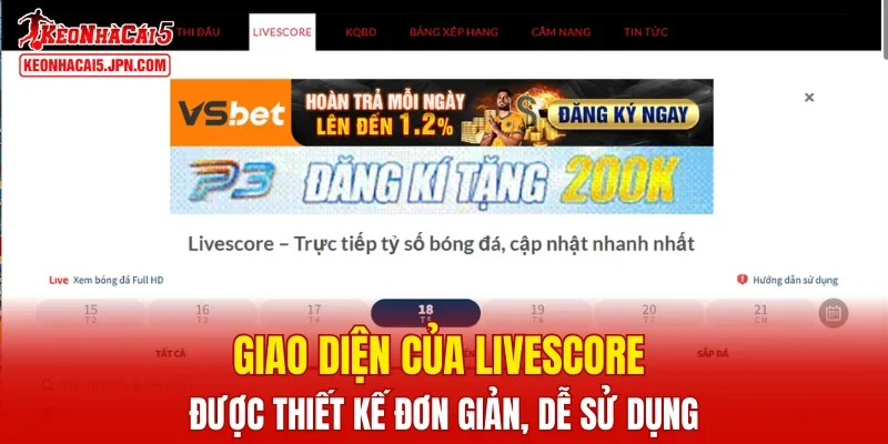 Giao diện của Livescore được thiết kế đơn giản, dễ sử dụng