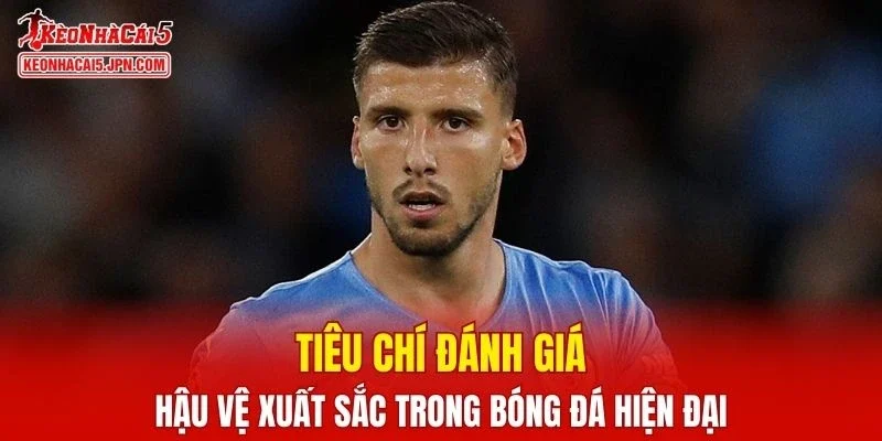 Một số tiêu chí để đánh giá hậu vệ xuất sắc trong bóng đá