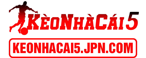 Kèo Nhà Cái – Tỷ Lệ Kèo Nhà Cái 5, Kèo Bóng Đá Trực Tuyến Hôm Nay