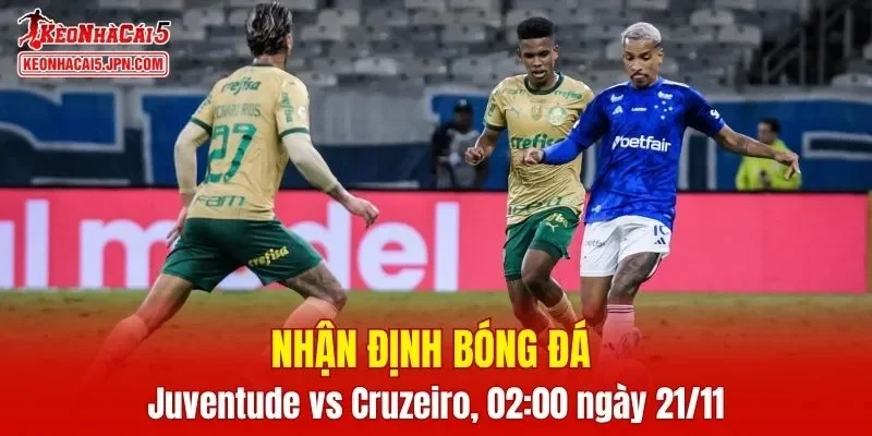 Cuộc đối đầu giữa Juventude vs Cruzeiro hứa hẹn nhiều kịch tính