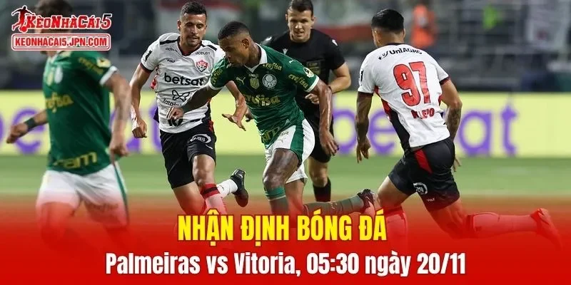 Cuộc so tài giữa Palmeiras vs Vitoria hứa hẹn sẽ mang đến nhiều điều thú vị