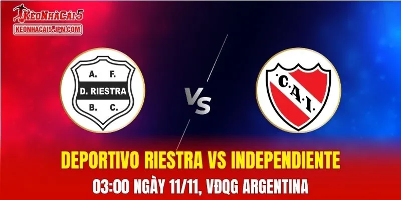 Nhận Định, Soi Kèo Deportivo Riestra vs Independiente, 05h00 ngày 11/11
