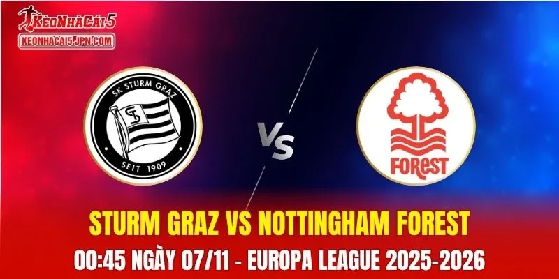 Nhận Định, Soi Kèo Sturm Graz vs Nottingham Forest, 00h45 ngày 07/11