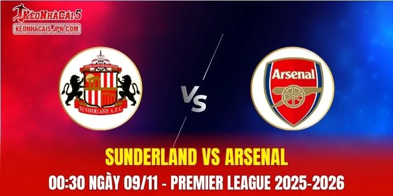 Nhận Định, Soi Kèo Sunderland vs Arsenal, 00h30 ngày 09/11