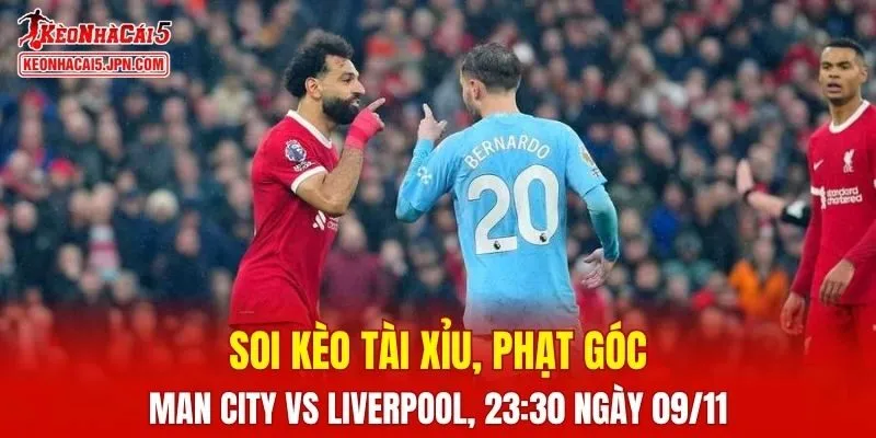 Trận đấu giữa Manchester City và Liverpool đang hứa hẹn sẽ bùng nổ