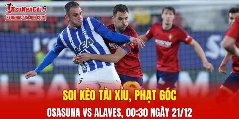 Cuộc đối đầu đầy kịch tính giữa Osasuna và Alaves đang được chờ đợi
