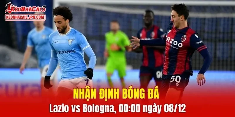 Cuộc đối đầu Lazio vs Bologna hứa hẹn sẽ vô cùng kịch tính