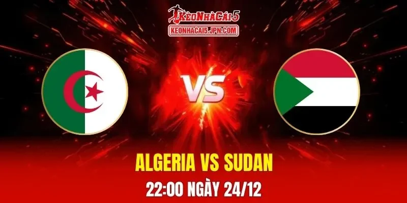 Soi Kèo Tài Xỉu, Phạt Góc Trận Algeria Vs Sudan, 22h00 Ngày 24/12