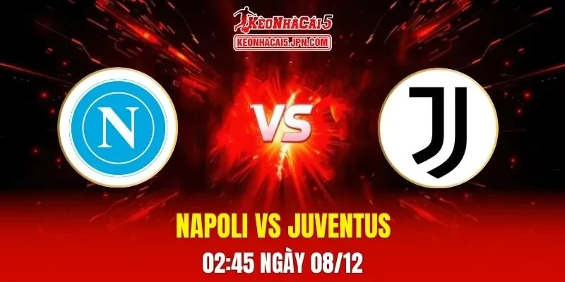 Soi Kèo Tài Xỉu, Phạt Góc Trận Napoli Vs Juventus, 02h45 Ngày 08/12