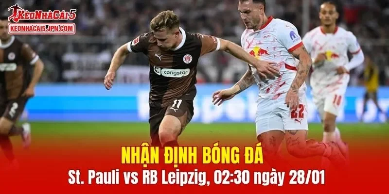 Cuộc chạm trán St. Pauli vs RB Leipzig hứa hẹn vô cùng kịch tính
