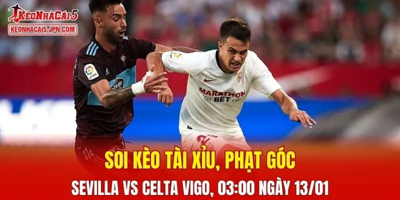 Cuộc so tài Sevilla Vs Celta Vigo hứa hẹn mang đến nhiều điều bất ngờ