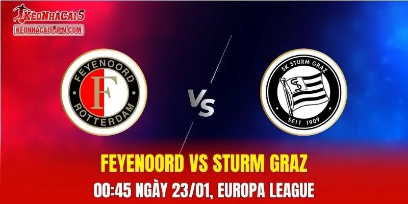 Nhận Định, Soi Kèo Bóng Đá Feyenoord vs Sturm Graz 00:45 Ngày 23/01: Chủ Nhà Giành Lợi Thế