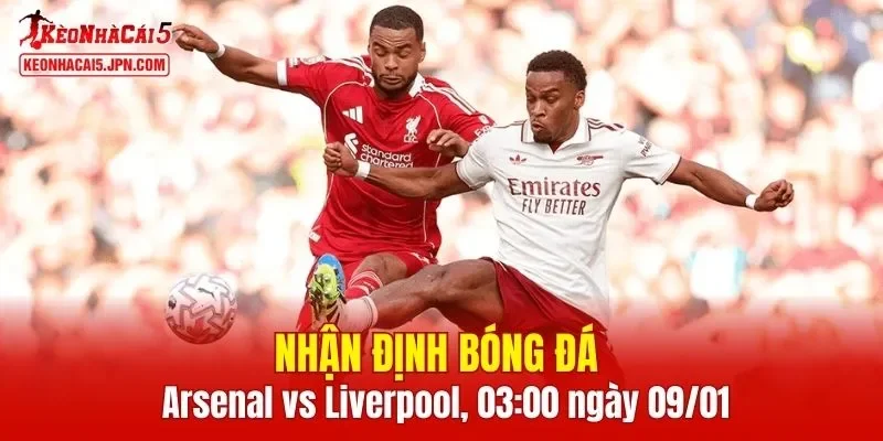 Trận đấu giữa Arsenal vs Liverpool hứa hẹn sẽ rất hấp dẫn