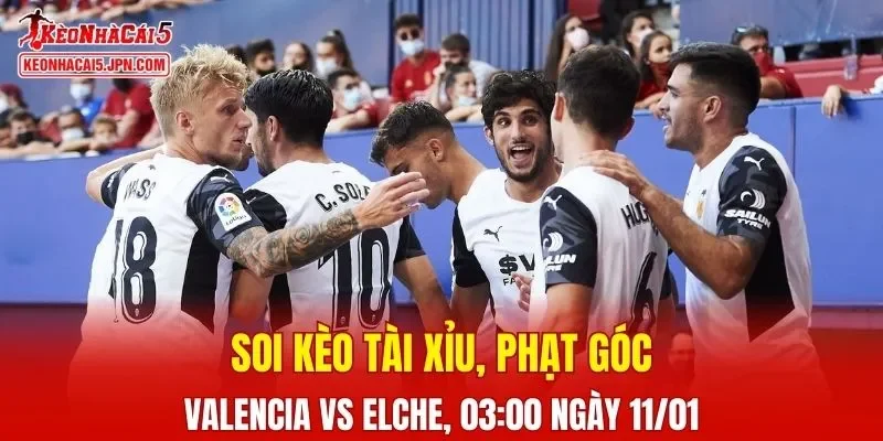 Trận đấu giữa Valencia Vs Elche đang hứa hẹn sẽ bùng nổ