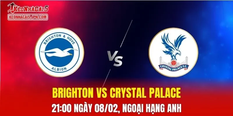 Nhận Định, Soi Kèo Bóng Đá Brighton vs Crystal Palace 21:00 Ngày 08/02: Derby M23 Nảy Lửa