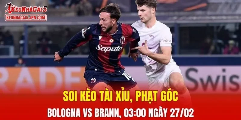 Cuộc chạm trán giữa Bologna và Brann hứa hẹn mang đến nhiều điều thú vị 