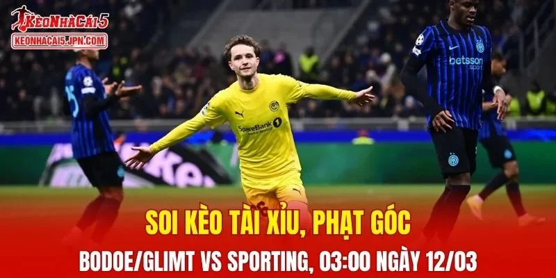 Cuộc đối đầu giữa Bodø/Glimt và Sporting hứa hẹn sẽ vô cùng kịch tính