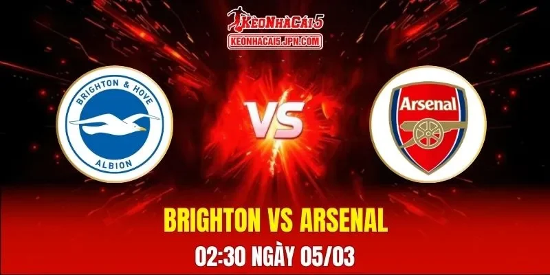 Soi Kèo Tài Xỉu, Phạt Góc Trận Brighton Vs Arsenal, 02:30 Ngày 05/03