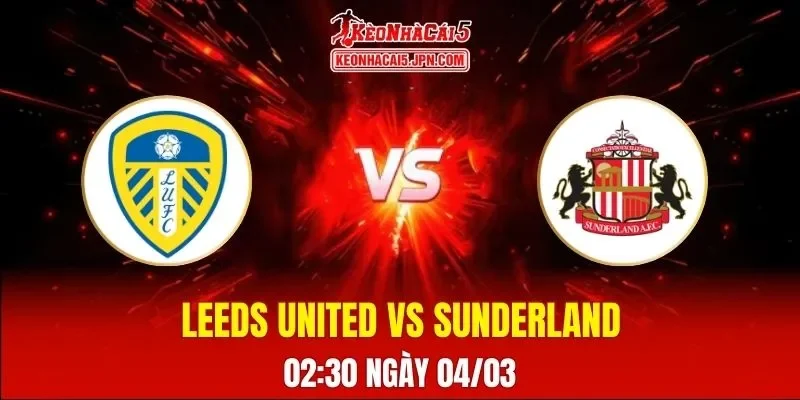 Soi Kèo Tài Xỉu, Phạt Góc Trận Leeds United Vs Sunderland, 02:30 Ngày 04/03