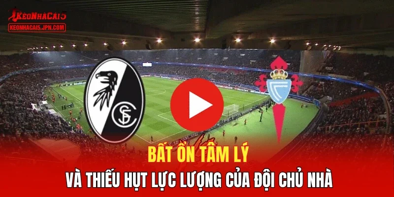 Bất ổn tâm lý và thiếu hụt lực lượng của đội chủ nhà