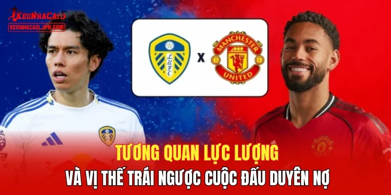 Tương quan lực lượng và vị thế trái ngược cuộc đấu duyên nợ